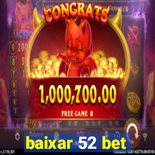 baixar 52 bet